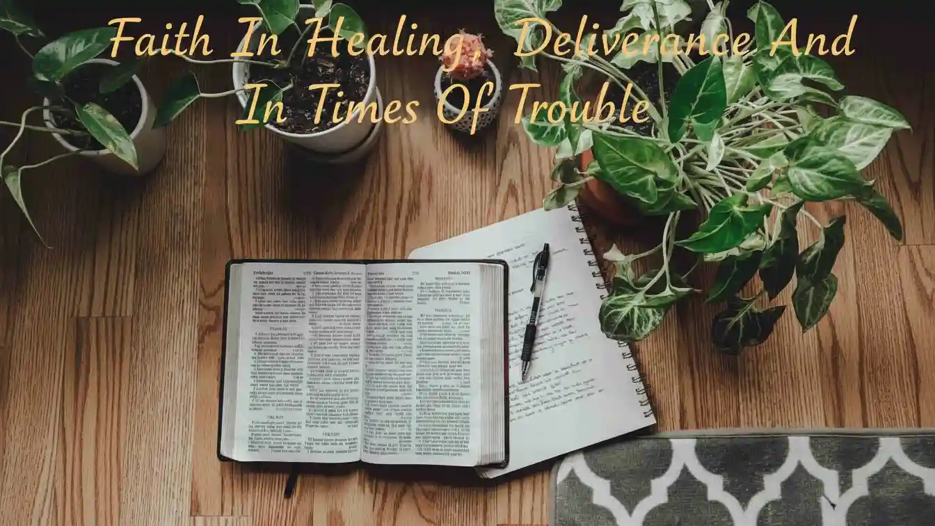 Prayers For Faith In Healing, Deliverance And In Times Of Trouble