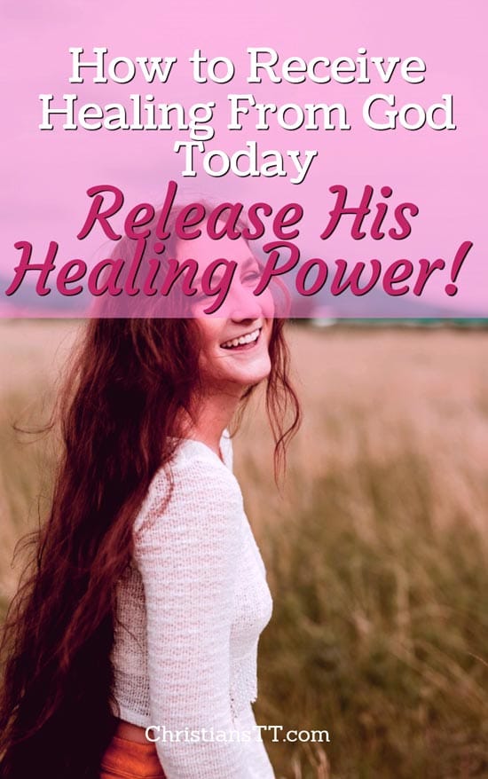 How to Receive Healing From God Today – Release His Healing Power!