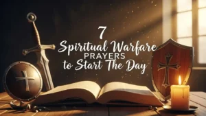 7 Spiritual Warfare Prayers to Start The Day