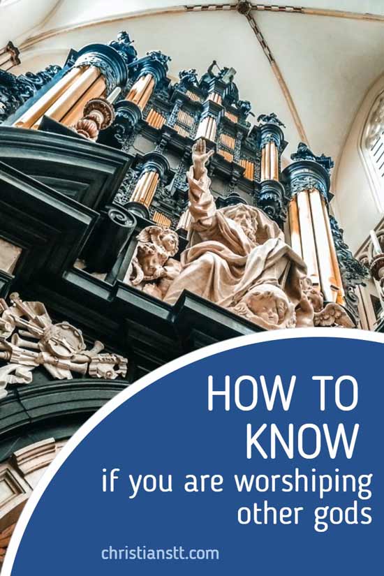 How to know if you are worshiping other gods