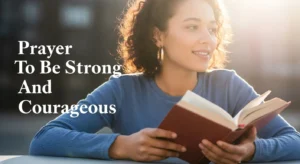 Prayer To Be Strong And Courageous
